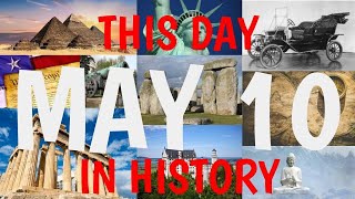 May 10 - This Day in History