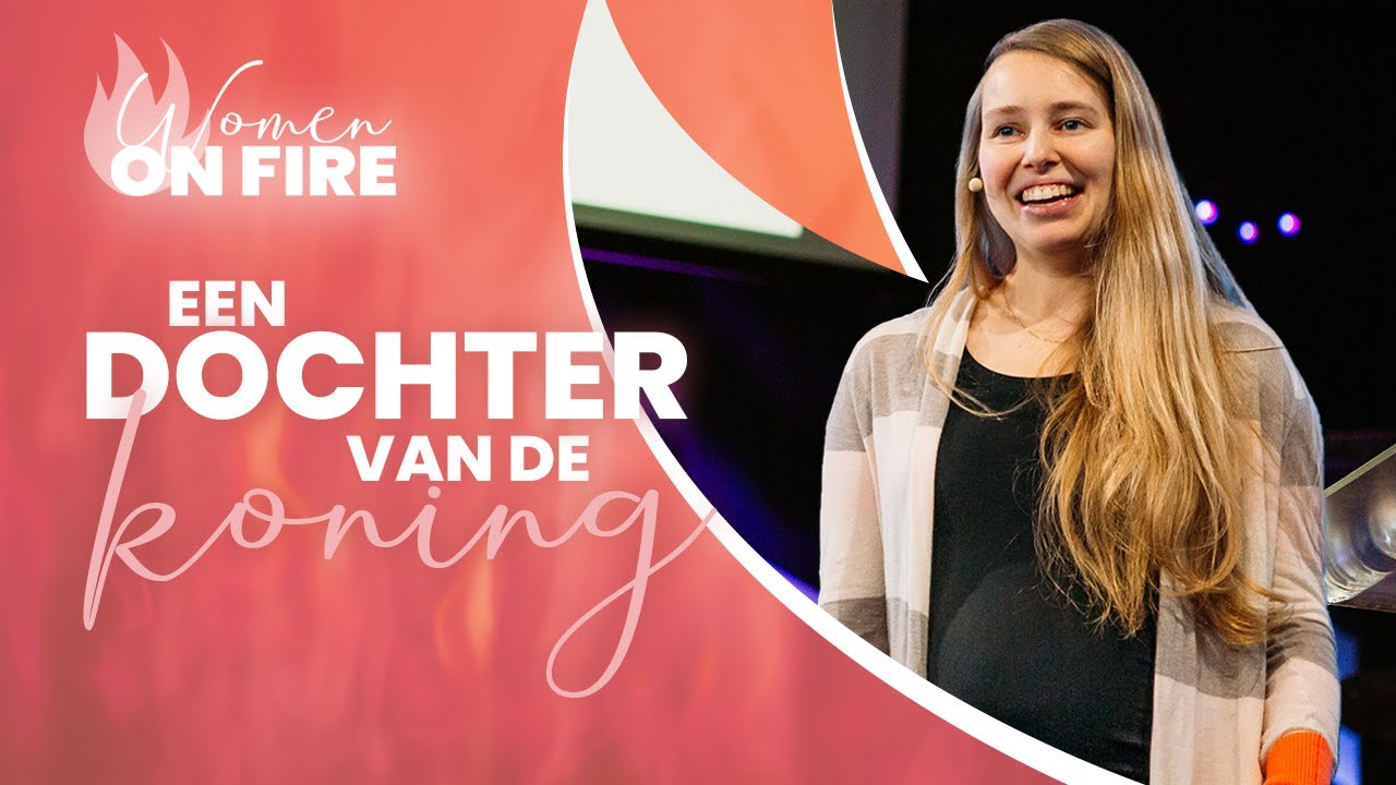 Een dochter van de Koning - Emmy Oudhoff @ Women On Fire Conference