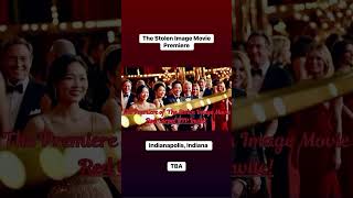 “THE STOLEN IMAGE” MOVIE PREMIERE - COMING SOON! - INDIANAPOLIS, INDIANA