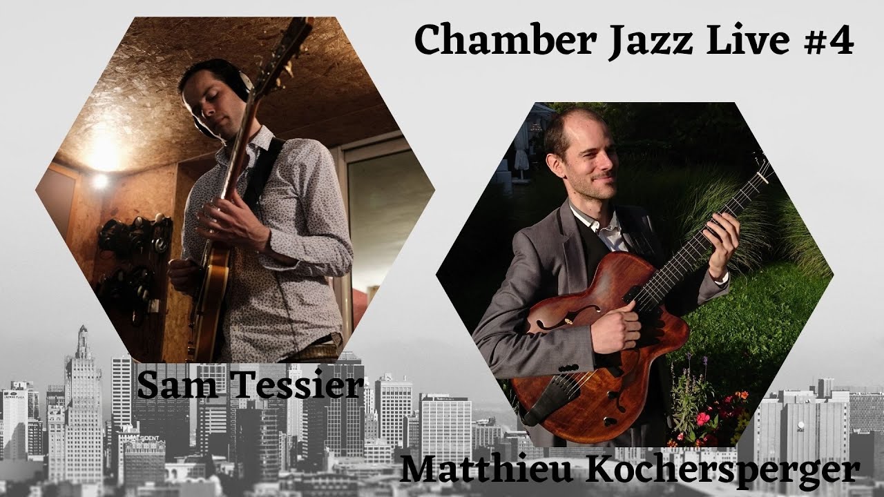 Chamber Jazz Live #4 - 29/11/2020 - Sam Tessier & Matthieu Kochersperger