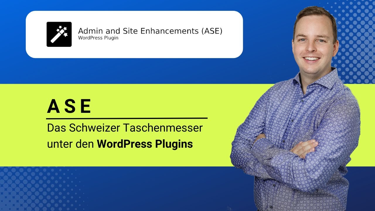 WordPress Plugin ASE - Admin and Site Enhancements - Das Schweizer Taschenmesser unter den Plugins
