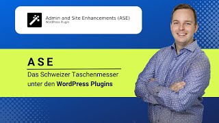 WordPress Plugin ASE - Admin and Site Enhancements - The Swiss Army Knife of Plugins