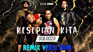 Kesepian Kita - Pas Band Remix Versi EDM Future Bass Terbaru 2026 | DUYLIZER REMIX