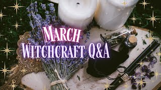 March Witchcraft Q&A - Spring Magick, Ostara and Spellwork