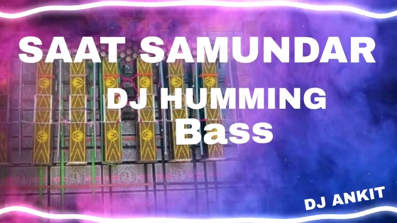 Saat samundar paar me dj humming bass dj sumit official bhaga kudar