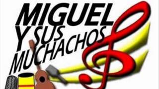 Video thumbnail of "Miguel y sus muchachos - Elias Solis Apartate que ahi va"