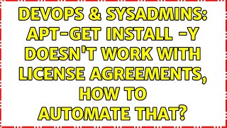DevOps & SysAdmins: apt-get install -y doesn't work with license agreements, how to automate that? Net Worth