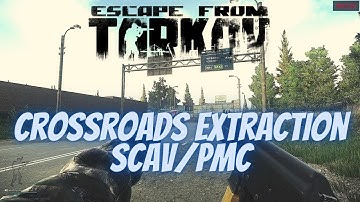 Crossroads Extraction Customs Scav/PMC - Escape From Tarkov