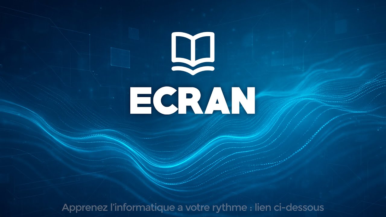 Que veut dire "Écran" dans le langage informatique ?
