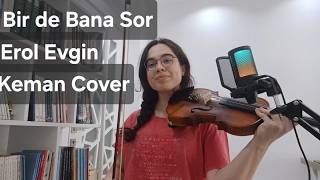 Erol Evgin-Bir de Bana Sor(Keman Cover)