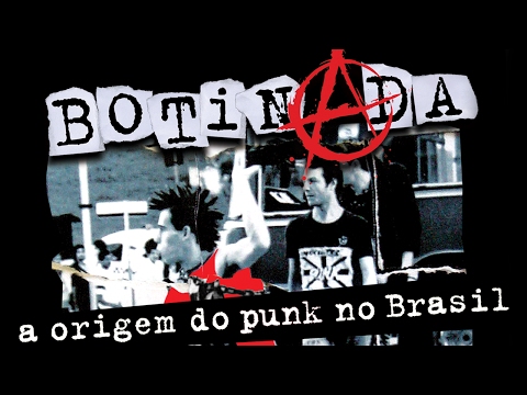 BOTINADA (The Rise of Punk Rock in Brazil) - directed by Gastão Moreira