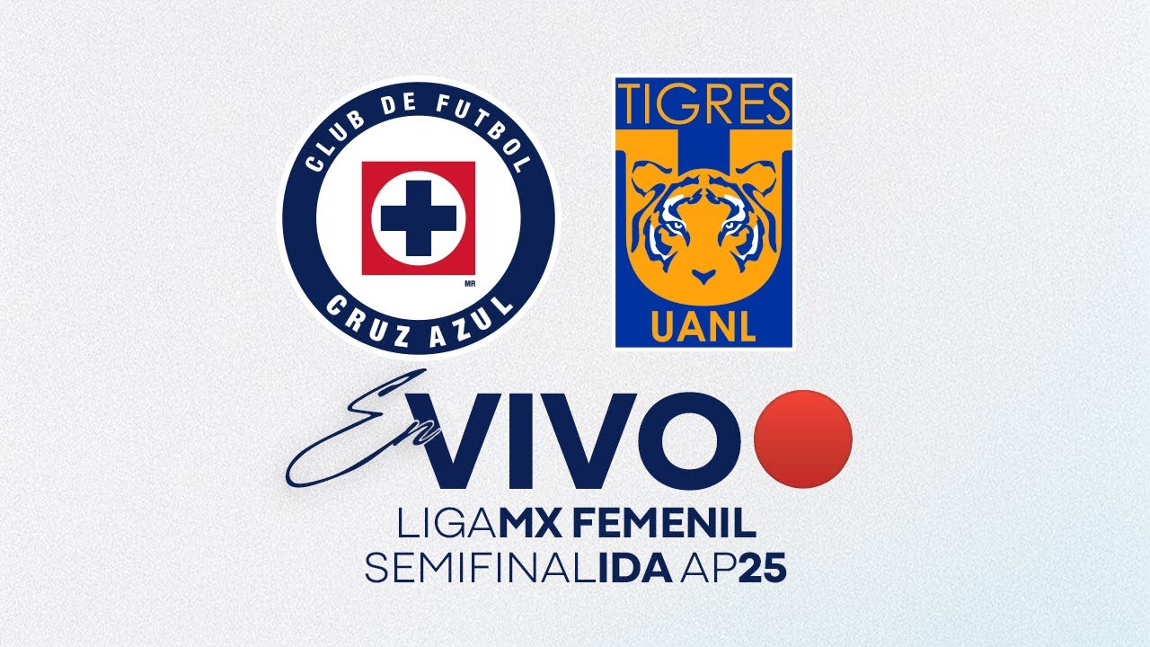 EN VIVO 🔴 Cruz Azul Femenil vs Tigres | Semifinal Ida | Apertura 2025 ...