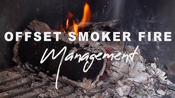 Offset Smoker Fire Management - How To Video | The Barbecue Lab