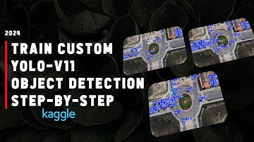 How to train YOLOv11 Object Detection on Custom Dataset | step by step Tutorial | Kaggle
