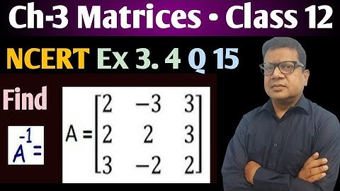 Find A inverse of a 3×3 Matrix by using elementary row transformation | NCERT Ex 3.4 Q 15 Solution
