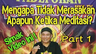 Mengapa Tidak Merasakan Sensasi Apapun Ketika Meditasi? Simak Jawabannya! Part 1