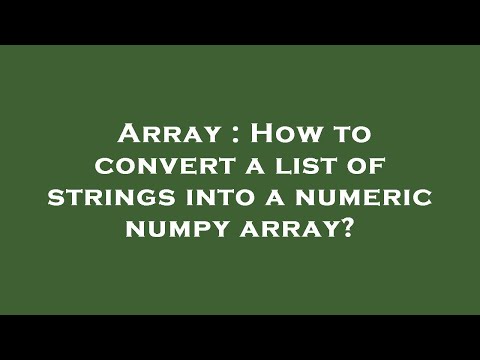 Array : How to convert a list of strings into a numeric numpy array?