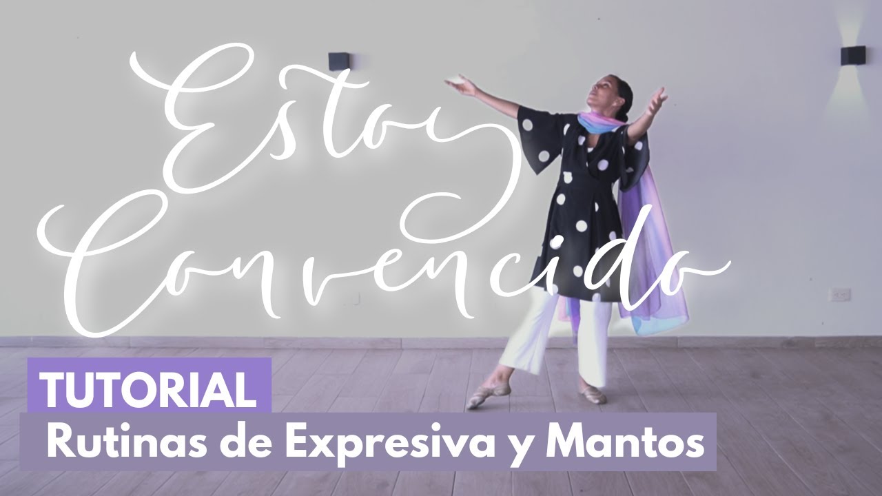 Estoy convencido - Averly Morillo / Tutorial de Danza Expresiva y Mantos - Danza Cristiana