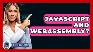 JavaScript And WebAssembly? - Next LVL Programming