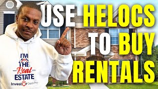 How To Buy Rental Properties Using A HELOC