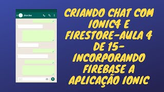 Criando chat com Ionic4 e Firestore-Aula 4 de 15-Incorporando Firebase a aplicação Ionic
