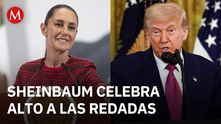 Sheinbaum celebrates Trump's announcement to adjust aggressive policy against migrants