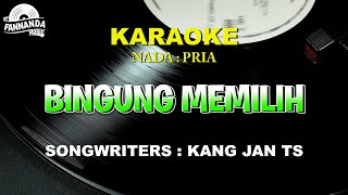 BINGUNG MEMILIH - KANG JAN TS - Karaoke