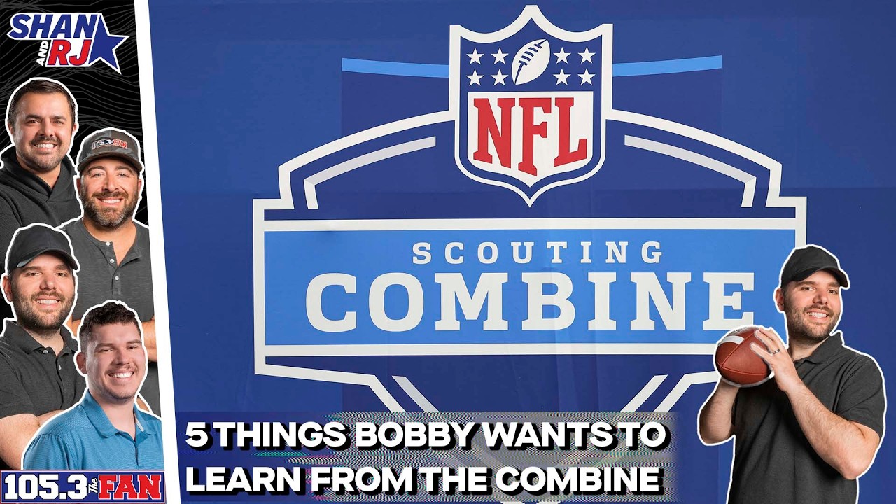 NFL Combine Checklist: 5 Things Bobby Wants To Learn From The Combine | Shan & RJ