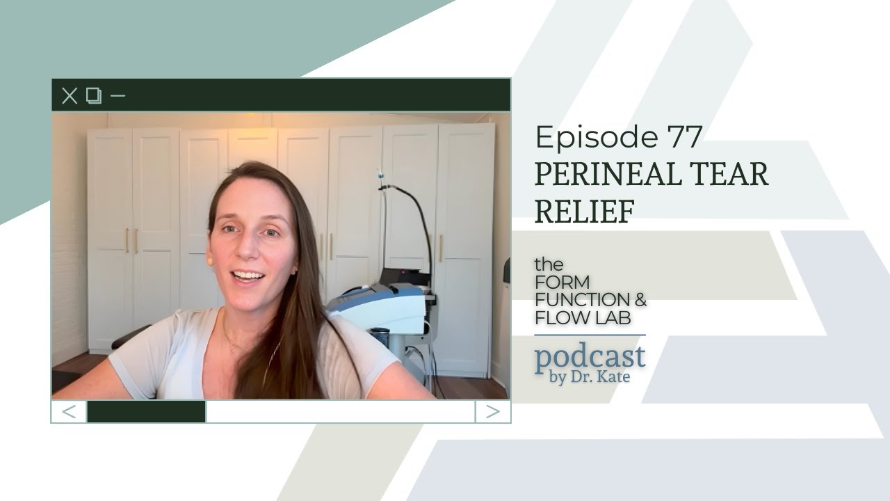 Episode 77 - Perineal Tear Relief