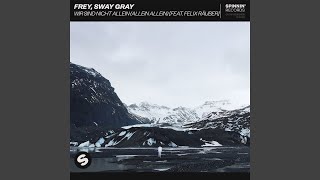 Wir Sind Nicht Allein (Allein Allein) (feat. Felix Räuber) - Sway Gray & Frey