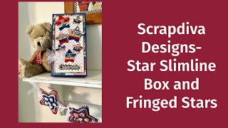 Scrapdiva Designs-Star Slimline Box and Fringed Stars