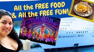 Symphony of the Seas  All the FREE FOOD  FREE SHOWS  FREE FUN!