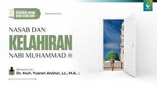 Kajian Sirah "Nasab dan Kelahiran Nabi Muhammad ﷺ"