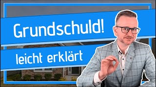 Was ist eine Grundschuld? Leicht erklärt.