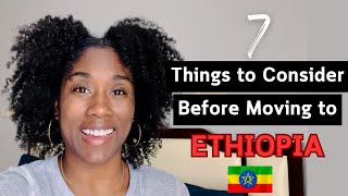 7 Things to Consider Before Moving To Ethiopia #addisababa #ethiopia #africandiaspora