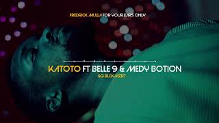 Fredrick Mulla KATOTO Ft Belle 9 & Medy Botion  AUDIO