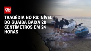 Tragédia no RS: nível do Guaíba baixa 20 centímetros em 24 horas | CNN PRIME TIME
