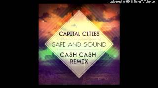 Capital Cities - Safe And Sound (Cash Cash Remix)