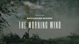 The Morning Wind - Background