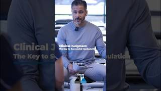 Clinical Judgment  - The Key to Successful Manipulation