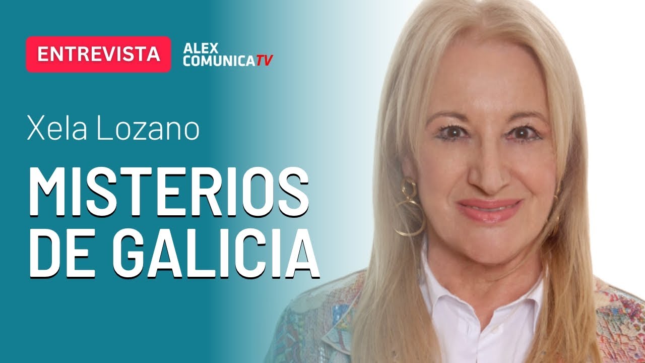 ⭐ LOS MISTERIOS DE GALICIA, con Xela Lozano ⭐ AlexComunicaTV