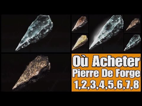 Elden Ring - Où Acheter Les Pierre De Forge 1,2,3,4,5,6,7,8