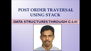 POST ORDER TRAVERSAL USING STACK LECTURE #41