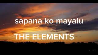 sapana ko mayalu-The Elements ll lyrics ll cover