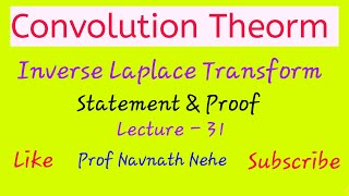 Convolution Theorm and proof  of Inverse Laplace Transform | engineering mathematics | lecture - 31