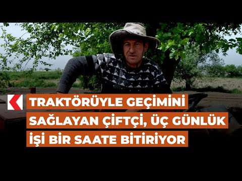 Traktörüyle geçimini sağlayan çiftçi, üç günlük işi bir saate bitiriyor