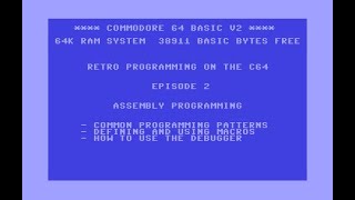 Famous Retro Programming on the Commodore 64 - Episode 2 - Assembly Programming Profile