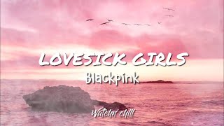 BLACKPINK - Lovesick Girls (Lyrics)