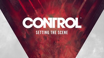 Control - Setting The Scene | PS4