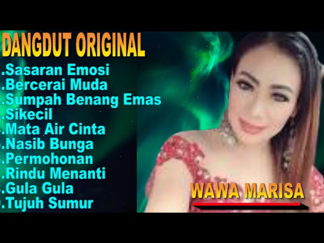 Wawa Marisa - Sasaran Emosi - Bercerai Muda - Sumpah Benang Emas - Sikecil - Mata Air Cinta class=